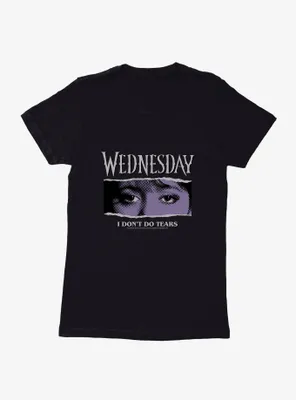 Wednesday Eyes Don't Do Tears Womens T-Shirt