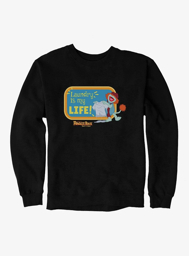 Fraggle Rock Back To The Laudry Is My Life! Sweatshirt