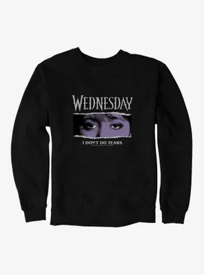 Wednesday Eyes Don't Do Tears Sweatshirt