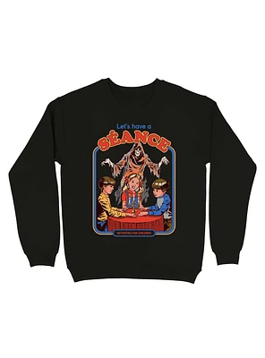 Let's Have a Seance Sweatshirt By Steven Rhodes