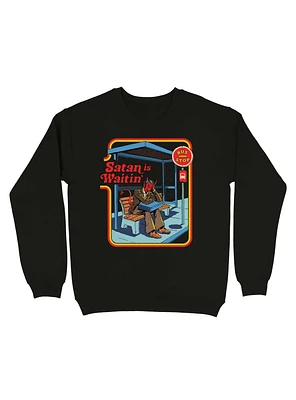 Satan is Waitin' Sweatshirt By Steven Rhodes