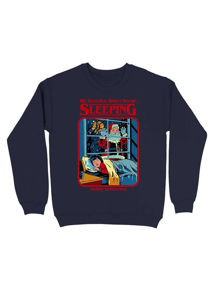 He Sees You When You're Sleeping Sweatshirt By Steven Rhodes