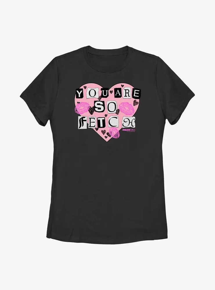 Mean Girls You Are So Fetch Womens T-Shirt