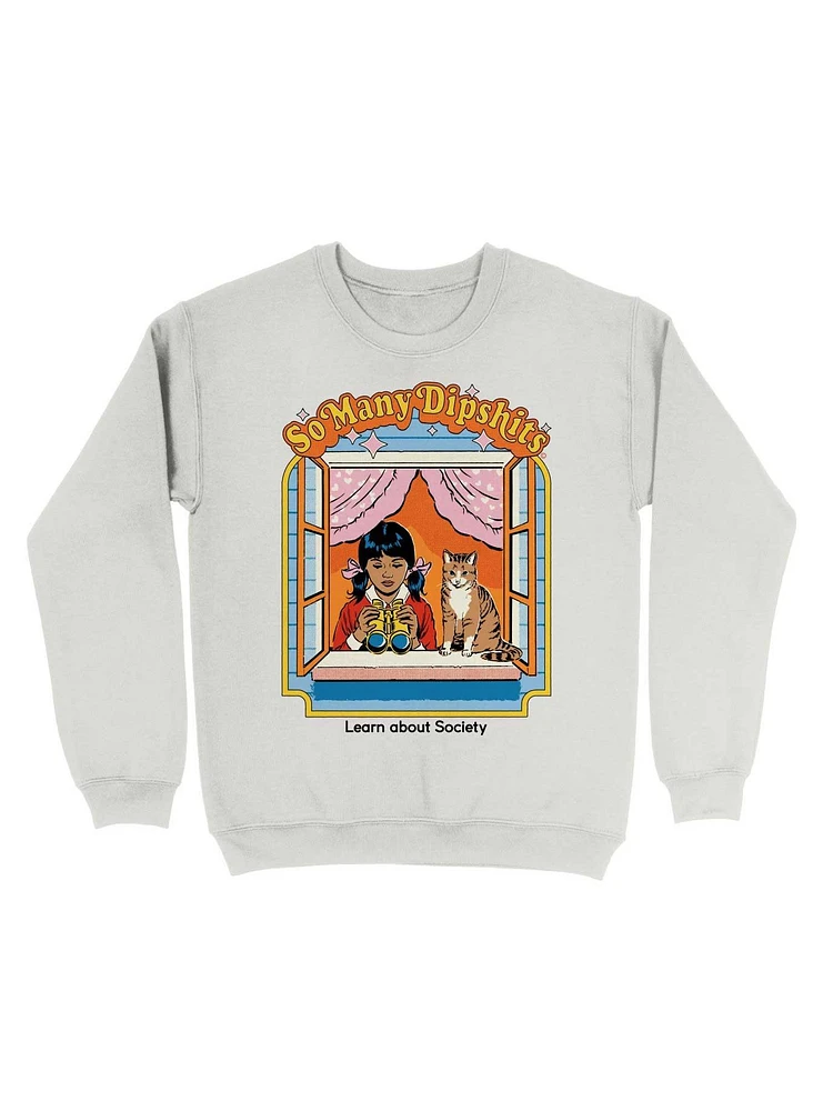 So Many Dipshts Sweatshirt By Steven Rhodes