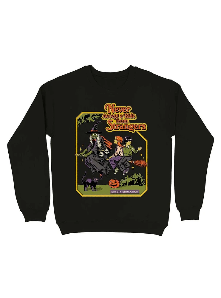 Never Accept a Ride Sweatshirt By Steven Rhodes