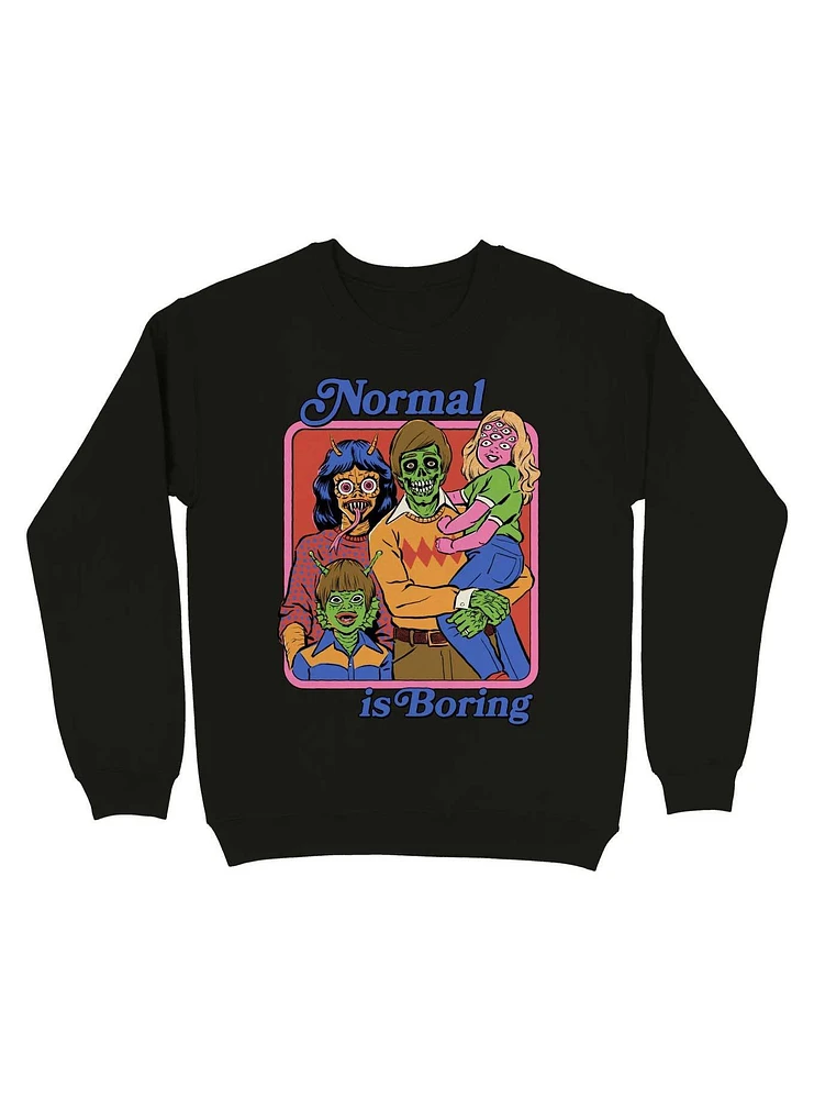 Normal Is Boring Sweatshirt By Steven Rhodes