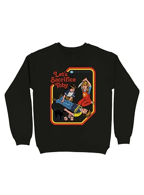 Let's Sacrifice Toby Sweatshirt By Steven Rhodes