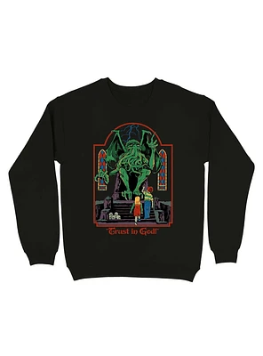 Trust God Sweatshirt By Steven Rhodes