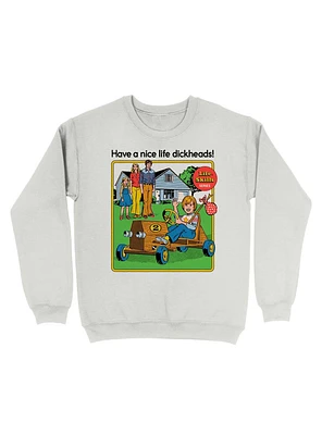 Have A Nice Life Sweatshirt By Steven Rhodes