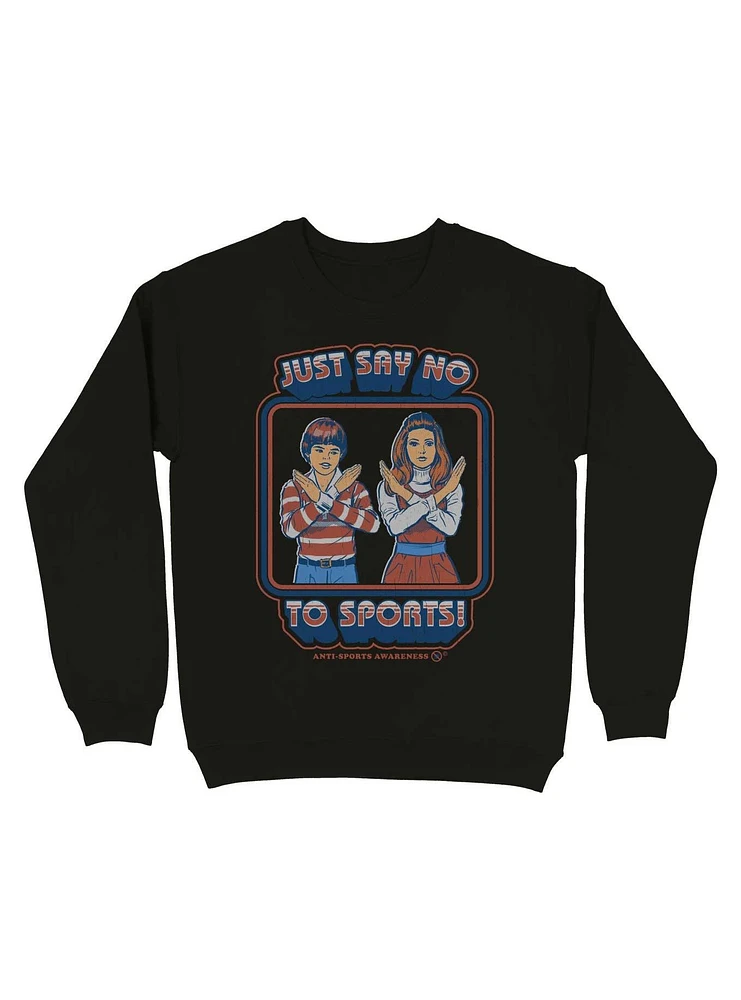 Say No To Sports Sweatshirt By Steven Rhodes