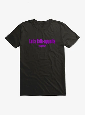 Pitch Perfect 2 Let's Talk-Appella T-Shirt