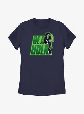 Marvel She-Hulk Be A Hulk Womens T-Shirt