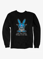 It's Happy Bunny Cute But Crazy Sweatshirt