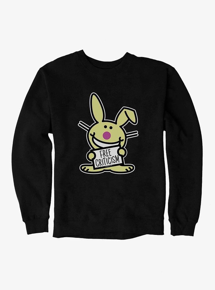 It's Happy Bunny Free Criticism Sweatshirt