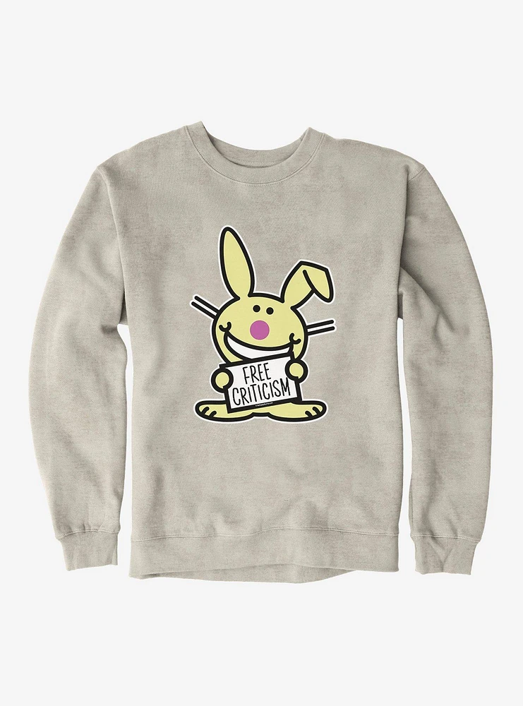 It's Happy Bunny Free Criticism Sweatshirt