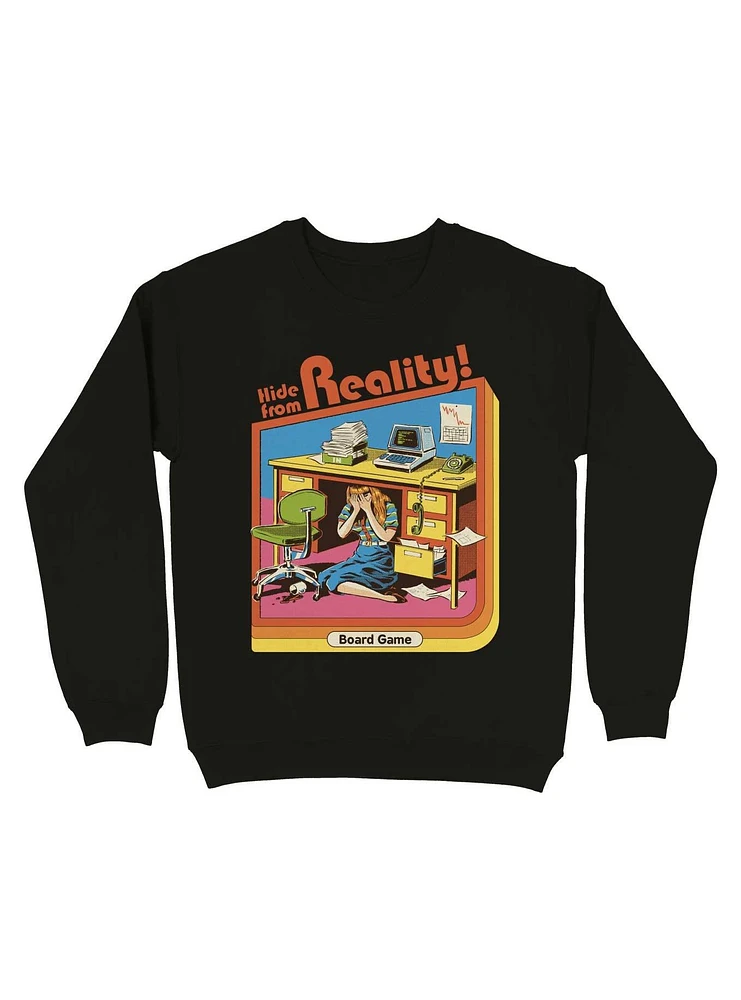 Hide From Reality Sweatshirt By Steven Rhodes