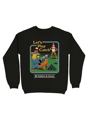 Let's Play Catch Sweatshirt By Steven Rhodes