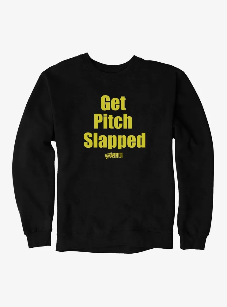 Pitch Perfect Get Slapped Sweatshirt