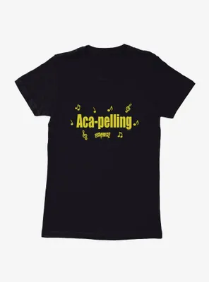 Pitch Perfect 2 Aca-Pelling Womens T-Shirt