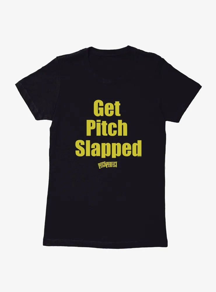 Pitch Perfect Get Slapped Womens T-Shirt