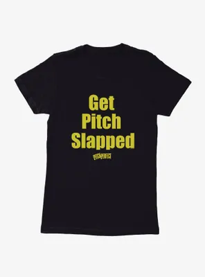 Pitch Perfect Get Slapped Womens T-Shirt