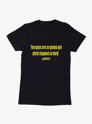 Pitch Perfect Slapped Womens T-Shirt