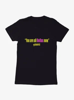 Pitch Perfect You Are All Bellas Womens T-Shirt