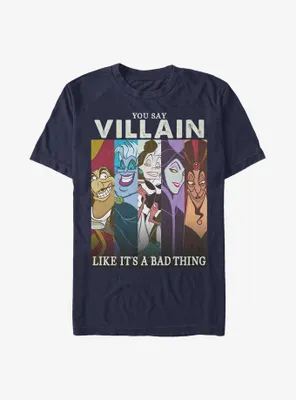 Disney Villains You Say Villain Like It's A Bad Thing T-Shirt