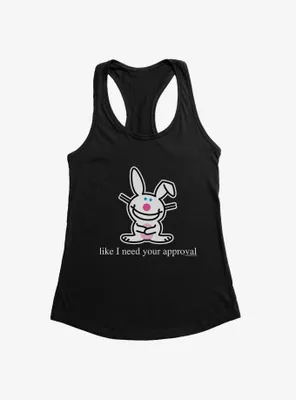 It's Happy Bunny Don't Need Your Approval Womens Tank Top