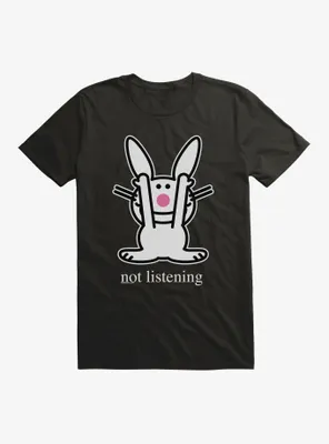 It's Happy Bunny Not Listening T-Shirt
