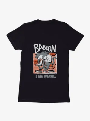 I Am Weasel Baboon Womens T-Shirt