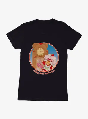 Strawberry Shortcake I Always Have Time For You Womens T-Shirt