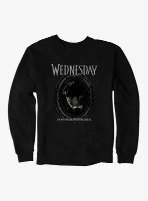 Wednesday I'm Not Weird Sweatshirt