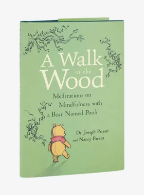 A Walk in the Wood: Meditations on Mindfulness with a Bear Named Pooh Book