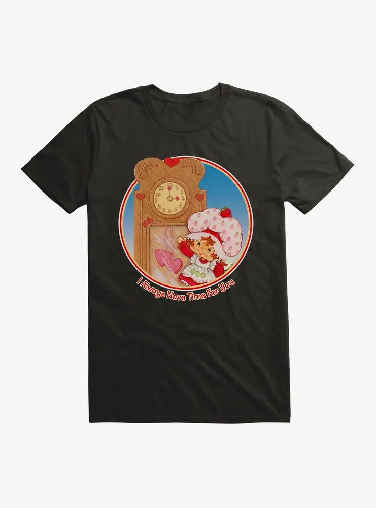 Strawberry Shortcake I Always Have Time For You T-Shirt