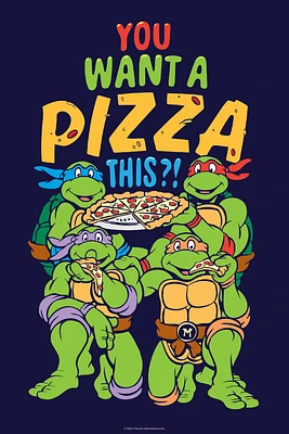 Teenage Mutant Ninja Turtles You Want A Pizza This Poster