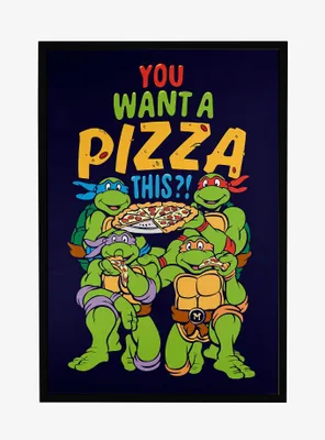 Teenage Mutant Ninja Turtles You Want A Pizza This Framed Poster
