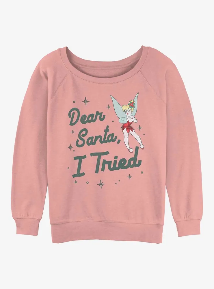 Disney Tinker Bell Dear Santa, I Tried Womens Slouchy Sweatshirt