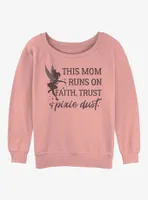 Disney Tinker Bell Mom Runs On Pixie Dust Womens Slouchy Sweatshirt