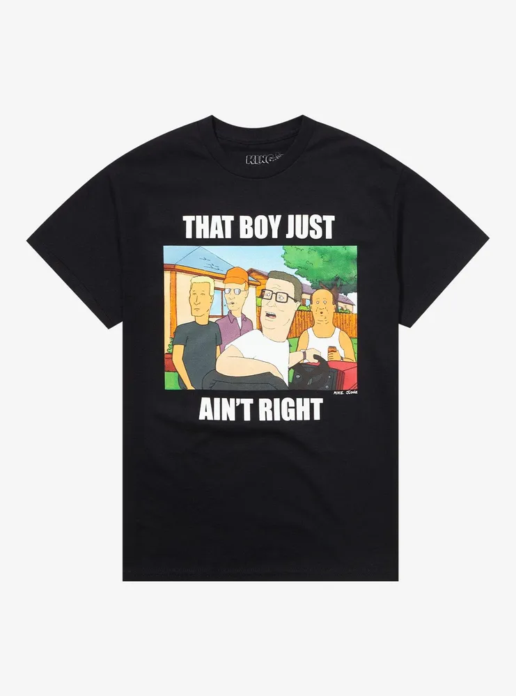King Of The Hill That Boy Just Ain't Right T-Shirt