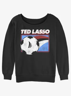 Ted Lasso Baller Womens Slouchy Sweatshirt