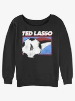 Ted Lasso Baller Womens Slouchy Sweatshirt