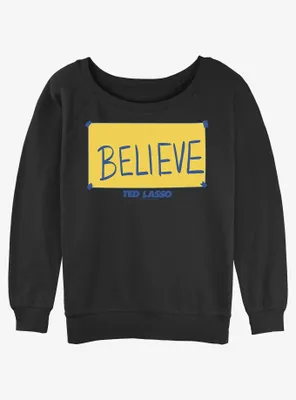Ted Lasso Believe Sign Womens Slouchy Sweatshirt