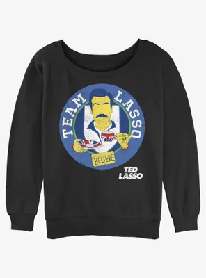 Ted Lasso Team Believe Womens Slouchy Sweatshirt