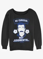 Ted Lasso Be Curious Not Judgemental Womens Slouchy Sweatshirt