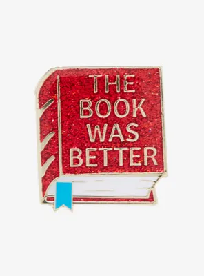 The Book Was Better Glitter Enamel Pin