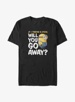 Minions Will You Go Away? Big & Tall T-Shirt