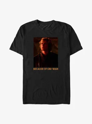Star Wars Anakin Because of Obi-Wan Big & Tall T-Shirt