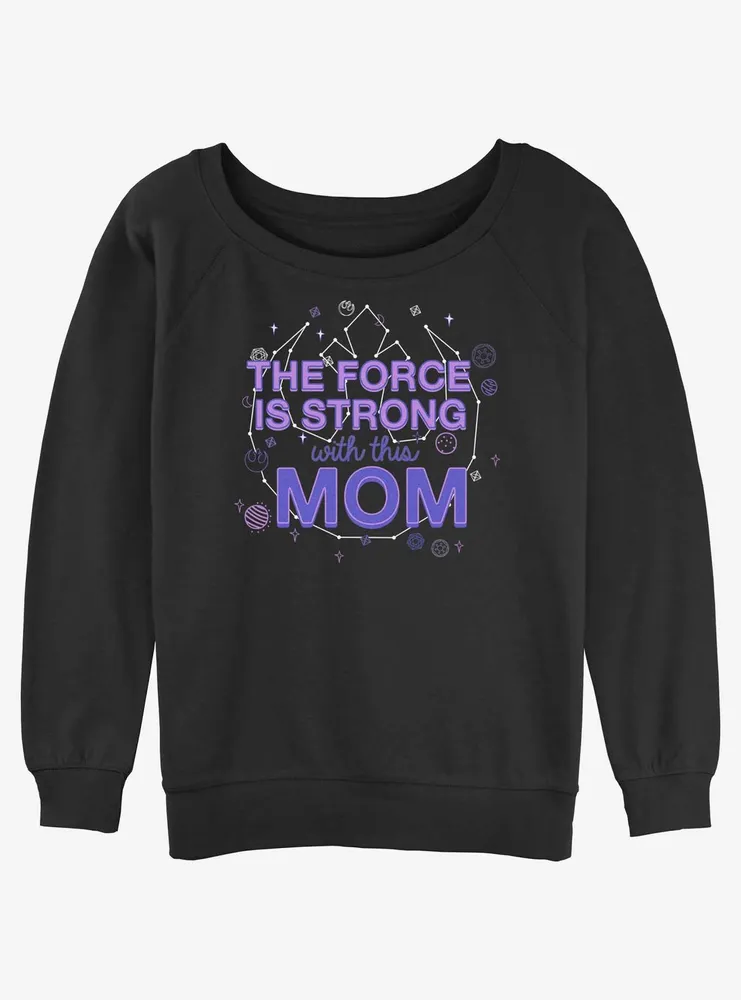 Disney Star Wars The Force Is Strong With This Mom Womens Slouchy Sweatshirt