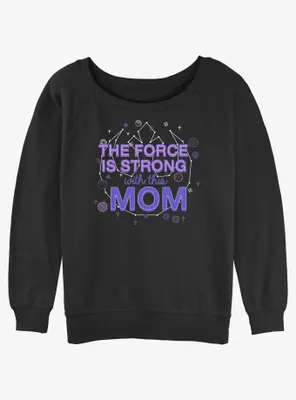 Disney Star Wars The Force Is Strong With This Mom Womens Slouchy Sweatshirt